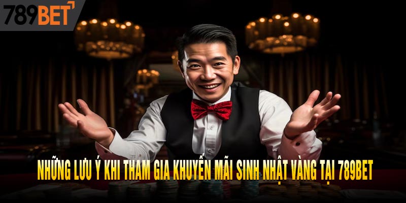 Sinh Nhật Vàng Nhận Quà Sang - Chỉ Có Tại Nhà Cái 789bet